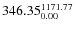 $\rm 346.35 {_{ 0.00}^{ 1171.77}}$