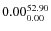 $\rm0.00 {_{ 0.00}^{ 52.90}}$