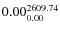 $\rm0.00 {_{ 0.00}^{ 2609.74}}$