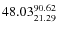 $\rm 48.03 {_{21.29}^{ 90.62}}$