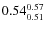 $\rm0.54 {_{ 0.51}^{ 0.57}}$