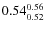 $\rm0.54 {_{ 0.52}^{ 0.56}}$