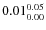 $\rm0.01 {_{ 0.00}^{ 0.05}}$