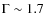 $\rm {\Gamma \sim 1.7}$