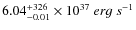 ${6.04_{-0.01}^{\rm +326}\times 10^{37}~erg~s^{-1}}$