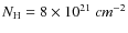 ${N_{\rm H}=8\times 10^{21}~cm^{-2}}$