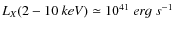 ${L_{X}(2-10~keV)\simeq 10^{41}~erg~s^{-1}}$