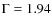 $\rm {\Gamma}=1.94$