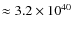 $\approx3.2\times 10^{40}$