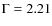$\rm {\Gamma}=2.21$