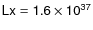 $\sf {Lx=1.6\times 10^{37}}$