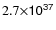 $2.7
\sf {\times}10\sf {^{37}}$