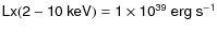 $\sf {Lx(2-10~keV)=1\times
10^{39}~erg~s^{-1}}$