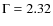 $\rm {\Gamma=2.32}$