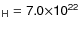 $\sf {_H}=7.0\sf {\times}
10\sf {^{22}}$