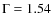 $\rm {\Gamma}=1.54$