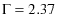 $\rm {\Gamma=2.37}$