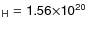 $\sf {_H}=1.56\sf {\times} 10\sf {^{20}}$