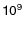$\sf {10^{9}}$