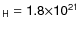 $\sf {_H}=1.8\sf {\times} 10\sf {^{21}}$