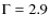 $\rm {\Gamma=2.9}$