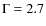 $\rm {\Gamma=2.7}$