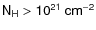 $\sf {N_H > 10^{21}~cm^{-2}}$