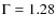 $\rm {\Gamma = 1.28}$