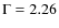 $\rm {\Gamma}=2.26$