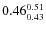 $\rm0.46 {_{0.43}^{0.51}}$