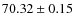 $70.32 \pm 0.15$