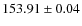 $153.91 \pm 0.04$