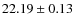 $22.19 \pm 0.13$