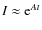 $I \approx {\rm e} ^{At}$