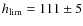 $h_{\lim} = 111 \pm 5$