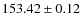$153.42 \pm 0.12$