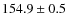 $154.9 \pm 0.5$