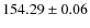 $154.29 \pm 0.06$