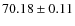 $70.18 \pm 0.11$
