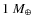 $1~M_{\oplus}$