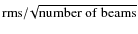 ${\rm rms}/\!\sqrt{\rm number~of~beams}$