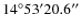 $14^{\circ } 53' 20.6''$