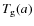 $T_{\rm g}(a)$