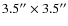 $3.5'' \times 3.5''$