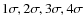 $1 \sigma , 2 \sigma , 3 \sigma , 4 \sigma $