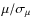 $\mu / \sigma _{\mu }$