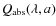 $Q_{\rm abs}(\lambda ,a)$