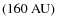 $(160~{\rm AU})$