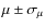 $\mu \pm \sigma_{\mu}$