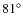 $81^{\circ }$